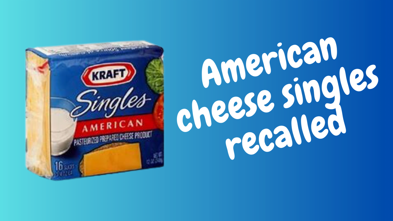 Discover American Cheese Kraft Heinz Voluntary Recall of Kraft Singles